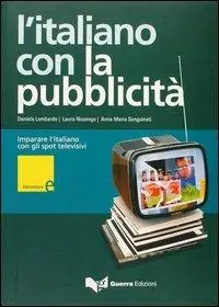 L‘italiano con la pubblicità. Livello elementare. Con videocassetta Più Venduto