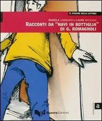 Racconti da «Navi in bottiglia» di G. Romagnoli. Livello avanzato Spedito Oggi