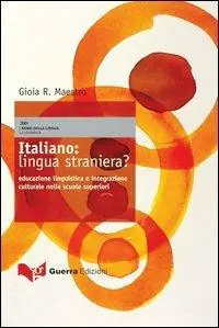 Solo Oggi Italiano lingua straniera? Educazione linguistica e integrazione culturale nelle scuole superiori