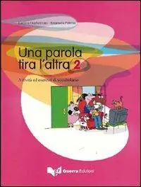 Promozione Una parola tira l‘altra. Attività ed esercizi di vocabolario. Vol. 2