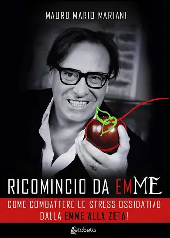 Ricomincio da emME. Come combattere lo stress ossidativo dalle emme alla zeta Promo Stagionale