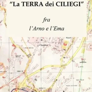A Buon Prezzo La terra dei ciliegi. Fra l‘Arno e l‘Ema