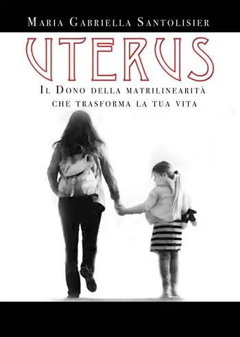 Offerta Uterus. Il dono della matrilinearità che trasforma la tua vita