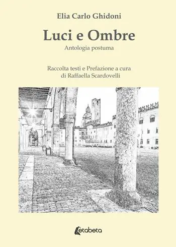 Luci e ombre. Antologia postuma A Buon Prezzo