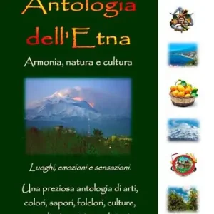 Antologia dell‘Etna. Armonia, natura e cultura Prezzo Scontato