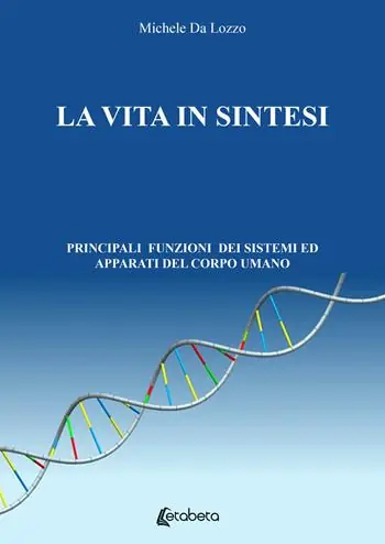 Affare La vita in sintesi. Principali funzioni dei sistemi ed apparati del corpo umano