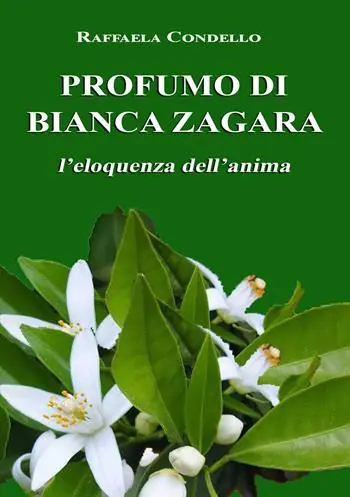 Profumo di bianca zagara. L‘eloquenza dell‘anima Reso Gratuito