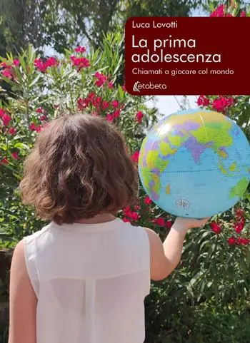 Offerta Limitata La prima adolescenza. Chiamati a giocare col mondo