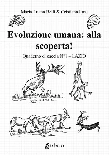 Evoluzione umana alla scoperta! Quaderno di caccia. Vol. 1 Lazio Scelto Dai Clienti