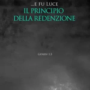 ... E fu luce. Il principio della redenzione Promozione