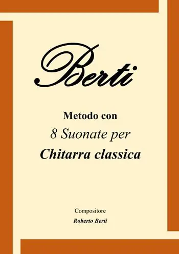 Non Perdere Berti. Metodo con 8 suonate per chitarra classica