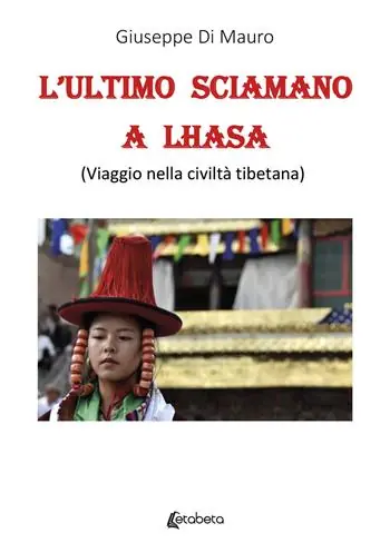 Must-Have L‘ultimo sciamano a Lhasa (viaggio nella civiltà tibetana)