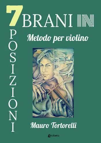 7 brani in 7 posizioni. Metodo per violino Occasione Imperdibile