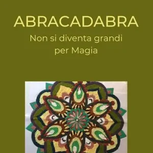 A Buon Prezzo Abracadabra. Non si diventa grandi per magia