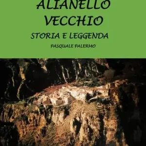 Alianello vecchio. Storia e leggenda Consegna Rapida