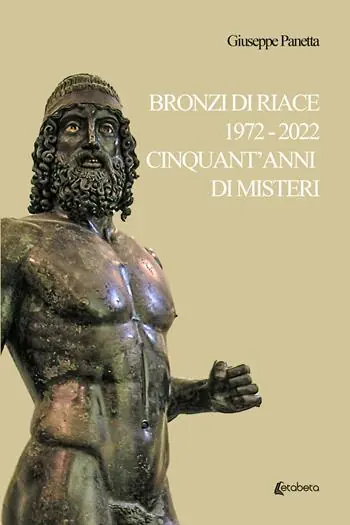 Novità Bronzi di Riace 1972-2022 cinquant‘anni di misteri