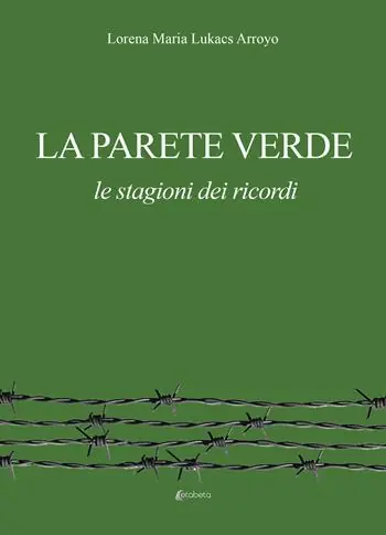 La parete verde. Le stagioni dei ricordi Prezzo Ridotto