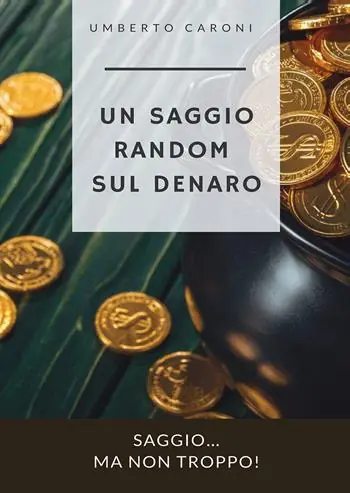 Compra Oggi Stesso Un saggio random sul denaro. Saggio... ma non troppo!