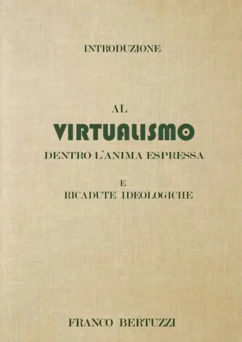Super Prezzo Introduzione al virtualismo. Dentro l‘anima espressa e ricadute ideologiche