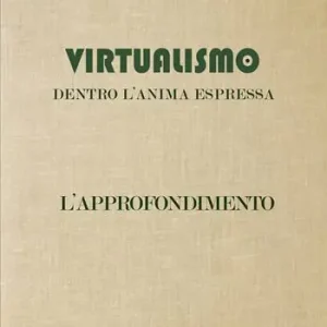 Virtualismo. Dentro l‘anima espressa. L‘approfondimento Compra Adesso