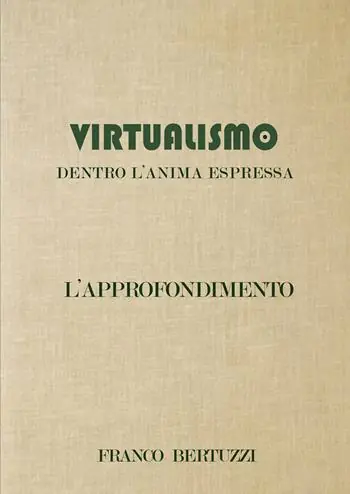 Virtualismo. Dentro l‘anima espressa. L‘approfondimento Compra Adesso