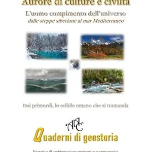 Aurore di culture e civiltà. Primordi dell‘uomo compimento dell‘universo Economico