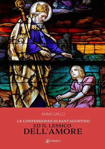 A Buon Prezzo Le Confessiones di Sant‘Agostino ed il lessico dell‘amore