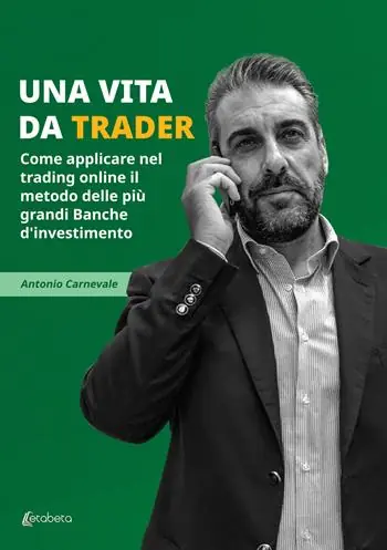 Occasione Una vita da trader. Come applicare nel trading online il metodo delle più grandi banche d’investimento