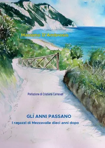 Gli anni passano. I ragazzi di Mezzavalle dieci anni dopo Nuovo Arrivo