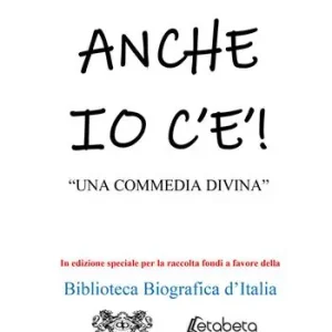 Anche io c‘è. «Una commedia divina» Offerta Limitata