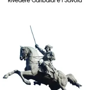 Vendita Finale Rivedere Garibaldi e i Savoia