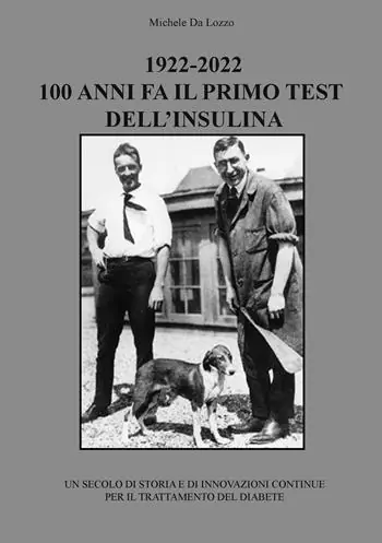 Solo Oggi 1922-2022 100 anni fa il primo test dell‘insulina. Un secolo di storia e di innovazioni continue per il trattamento del diabete
