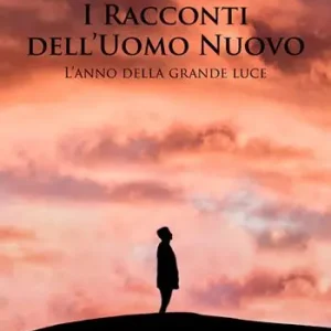 Bestseller I racconti dell‘uomo nuovo. L‘anno della grande luce