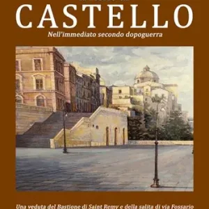 Acquista Ora Il rione di Castello. Nell‘immediato secondo dopoguerra