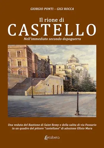 Acquista Ora Il rione di Castello. Nell‘immediato secondo dopoguerra