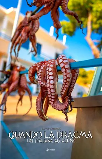 Quando la dracma. Un’italiana ad Atene Novità