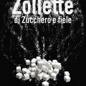 Ultima Occasione Zollette di zucchero e fiele. Racconti brevi e poesie in agrodolce