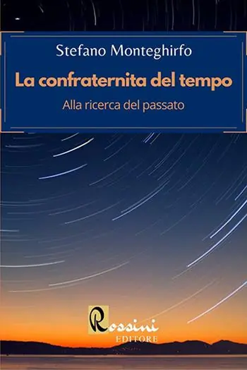 Esclusivo La confraternita del tempo. Alla ricerca del passato
