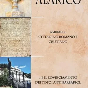 Ultime Pezzi Alarico. Barbaro, cittadino romano e cristiano ...E il rovesciamento dei topoi anti barbarici
