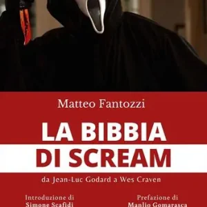Offerta La bibbia di Scream. Da Jean Luc Godard a Wes Craven