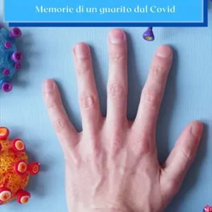 Bestseller Diario di un uomo che ama la vita. Memorie di un guarito dal Covid