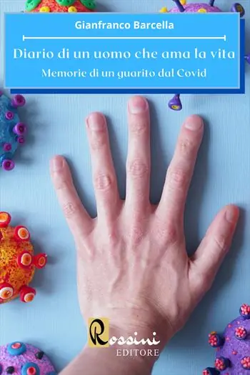Bestseller Diario di un uomo che ama la vita. Memorie di un guarito dal Covid