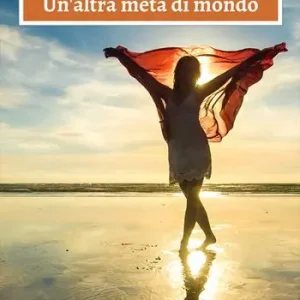 Offerta Un‘altra metà di mondo