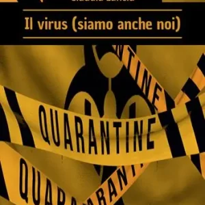 Spedito Oggi Il virus (siamo anche noi)