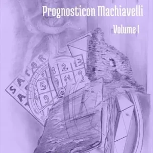 Affare Prognosticon Machiavelli. Vol. 1