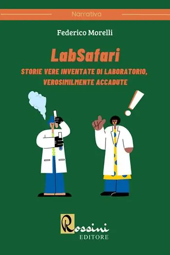 LabSafari. Storie vere inventate di laboratorio, verosimilmente accadute Compra Oggi Stesso