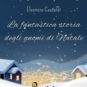 A Buon Prezzo La fantastica storia degli gnomi di Natale