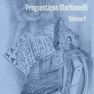 Di Tendenza Prognosticon Machiavelli. Vol. 2