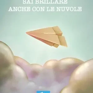 Sai brillare anche con le nuvole Direttamente Dal Produttore