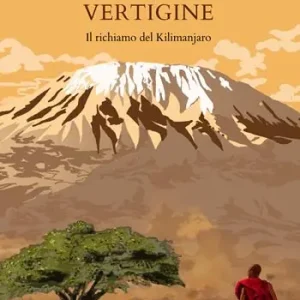Offerta Speciale Vertigine. Il richiamo del Kilimanjaro